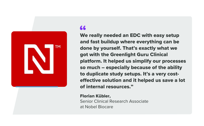 Quote box that says: "We really needed an EDC with easy setup and fast buildup where everything can be done by yourself. That’s exactly what we got with the SMART-TRIAL platform. It helped us simplify our processes so much – especially because of the ability to duplicate study setups. It’s a very cost-effective solution and it helped us save a lot of internal resources." Florian Kübler, Senior Clinical Research Associate, Nobel Biocare.